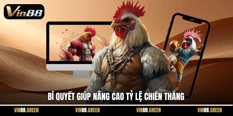 Bí quyết giúp nâng cao tỷ lệ chiến thắng