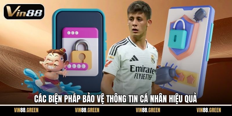 Các biện pháp bảo vệ thông tin cá nhân hiệu quả