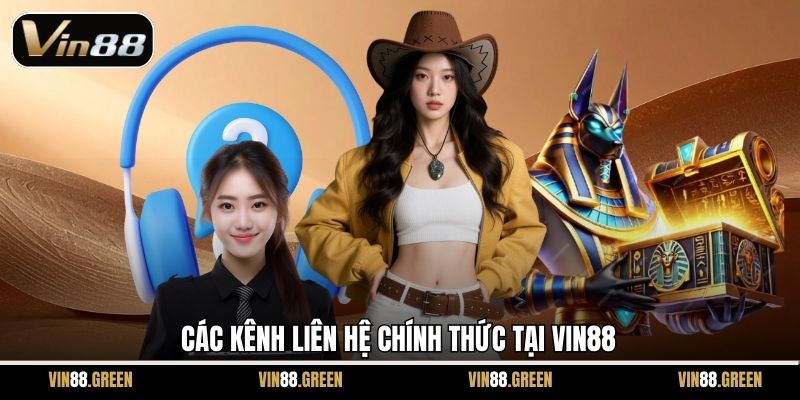 Các kênh liên hệ chính thức tại Vin88