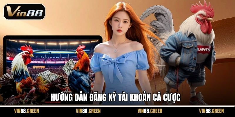Hướng dẫn đăng ký tài khoản cá cược