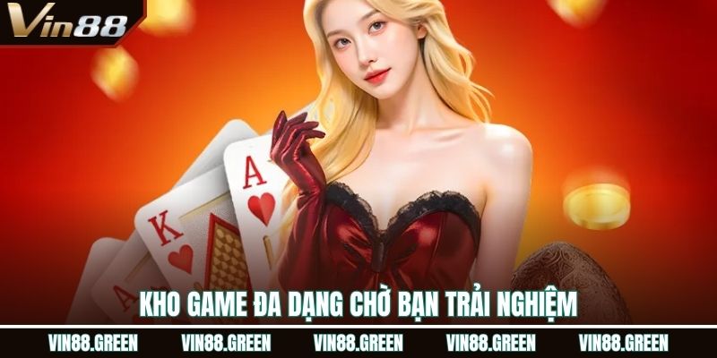 Kho game đa dạng chờ bạn trải nghiệm