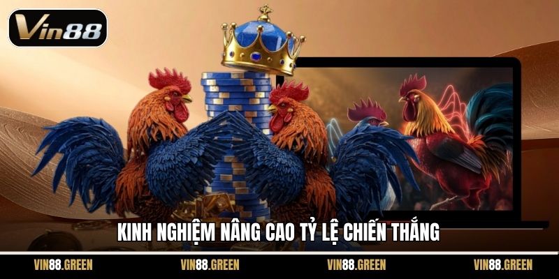 Kinh nghiệm nâng cao tỷ lệ chiến thắng