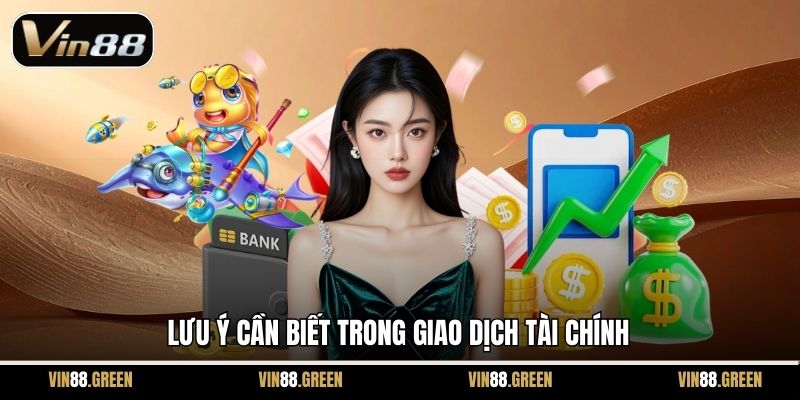 Lưu ý cần biết trong giao dịch tài chính