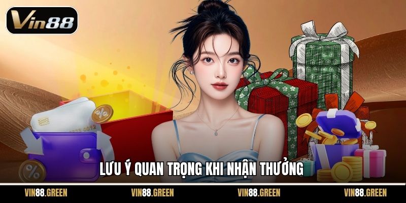 Lưu ý quan trọng khi nhận thưởng