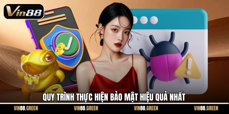 Quy trình thực hiện bảo mật hiệu quả nhất
