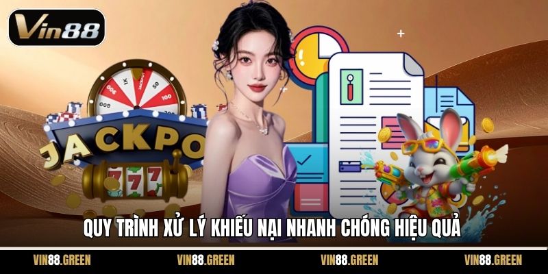 Quy trình xử lý khiếu nại nhanh chóng hiệu quả