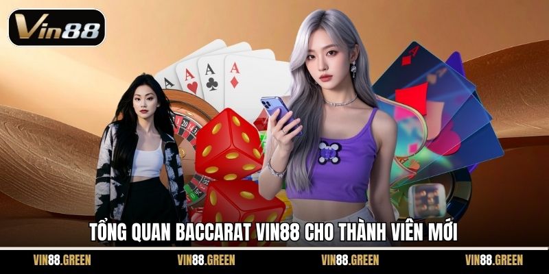 Tổng quan Baccarat Vin88 cho thành viên mới