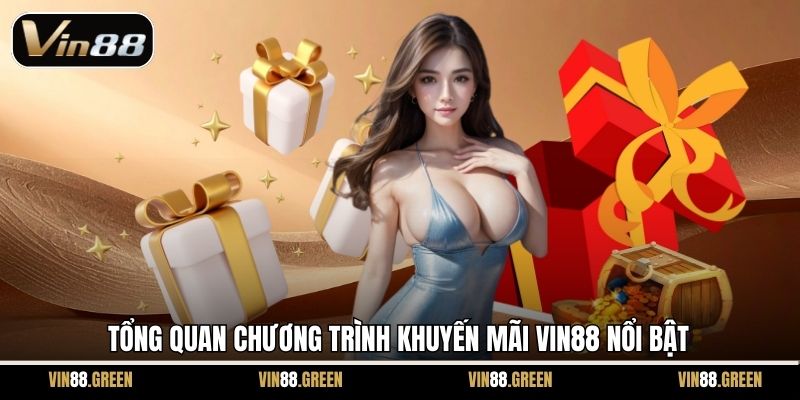 Tổng quan chương trình khuyến mãi Vin88 nổi bật