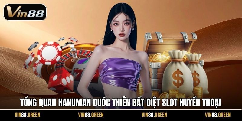Tổng quan Hanuman Đuốc Thiên Bất Diệt slot huyền thoại